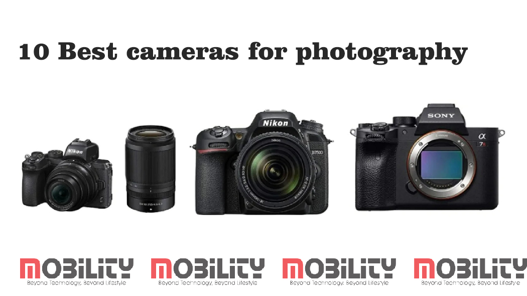 10 Best cameras for photography - Mobility India